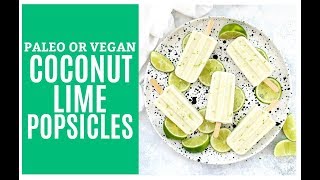 Creamy Coconut Lime Popsicles Paleo or Vegan [upl. by Irama]