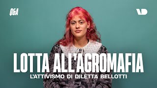 Lotta all’agromafia l’attivismo di Diletta Bellotti [upl. by Ahsenra219]