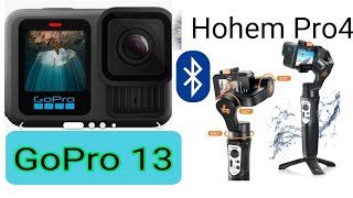 GoPro 13 Pair  Hohem iSteady 4 Pro [upl. by Adriene]