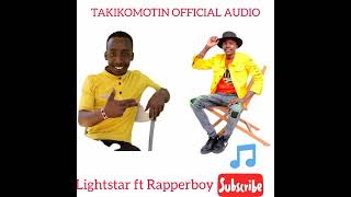 lightstar ft RapperboyTakikomotin Latest Official Audio LightstarManofStyle [upl. by Adan]