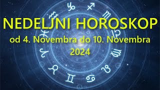 NEDELJNI HOROSKOP OD 4 NOVEMBRA do 10 NOVEMBRA 2024 [upl. by Sara]