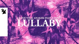 Le Youth amp Anakim feat Linney – Lullaby Official Lyric Video [upl. by Enialedam]