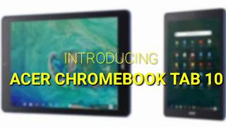 Introducing Acer Chromebook Tab 10 [upl. by Noirred]