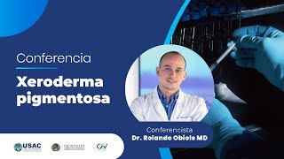 Conferencia  Xeroderma pigmentosa [upl. by Asiilanna]