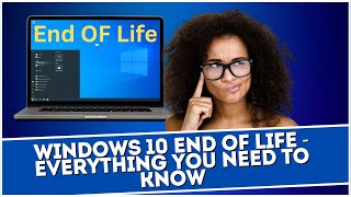 Windows 10 End of Life  Everything You Need to Know [upl. by Salomo]