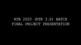 RTR 2020 RTR 30 Batch Final Project Presentation [upl. by Adrea986]