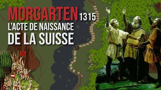 MORGARTEN la naissance de la SUISSE 1315 [upl. by Hamian937]