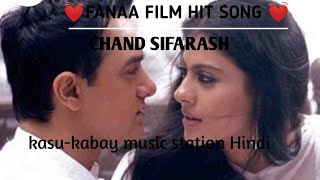 Chand sifarash  FANAA Film song  kajul n Amir khan hit movie song  Bollywood hit song hindi song [upl. by Odell255]