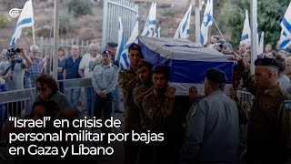 “Israel” en crisis de personal militar por bajas en Gaza y Líbano [upl. by Hardy]