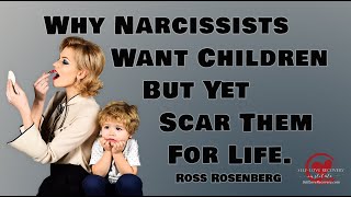 Why Narcissists Want Children  Yet Scar Them For Life Expert on Narcissism Explains [upl. by Ern]