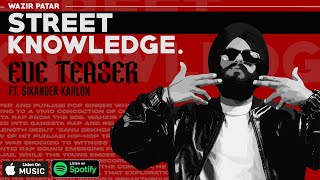 Wazir Patar  EVE TEASER FT SIKANDER KAHLON  OFFICIAL AUDIO STREET KNOWLEDGE LATEST PUNJABI SONG [upl. by Luhe303]