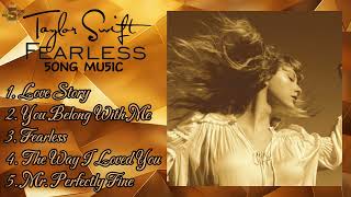 TAYLOR SWIFT FEARLESS TAYLORS VERSION ALBUM 5 Song Playlist  Your Song Your Music [upl. by Pollitt]