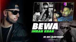 Imran Khan  Bewafa Remix Dj Avi X Elektrohit  Sukhen Visual [upl. by Gombosi]