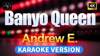 Banyo Queen  Andrew E High Quality Karaoke with lyrics [upl. by Eilitan429]