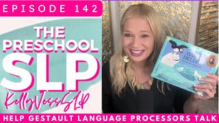 142 How to Help Gestalt Language Processors Talk [upl. by Hanson]