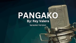 PANGAKO KARAOKE VERSION BY REY VALERA [upl. by Yeniar668]