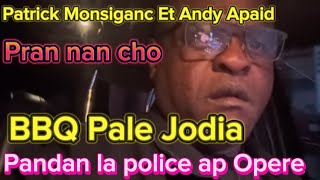 BBQ pale pandan la police ap Opereli mete Patrick Monsiganc ak Andy Apaid nan cho [upl. by Inverson]