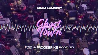 Adam Lambert  Ghost Town FUZE amp Procespike BOOTLEG 2024 [upl. by Retniw]