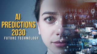 AI 2030 How AI Will Shape Our Future  Technology Predictions for 2030 [upl. by Eidac]