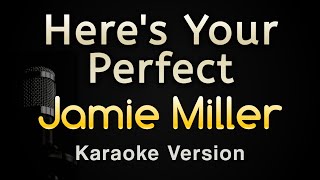 Heres Your Perfect  Jamie Miller Karaoke Songs With Lyrics  Original Key [upl. by Naihtniroc]