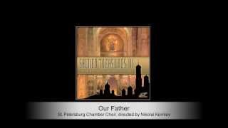 St Petersburg Chamber Choir  Our Father RimskyKorsakov  Sacred Treasures III sacredmusic [upl. by Elimaj727]