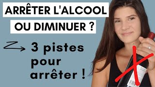 ALCOOL  ARRÊTER OU DIMINUER  3 pistes pour arrêter lalcool [upl. by Akcira]