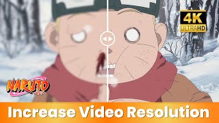 How to Increase Resolution of Video to 4K  NARUTO  2024 Tutorial [upl. by Eisdnil]