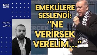 Erdoğan Emekliye Ek Zam İçin Böyle Seslendi 10 bin TLde Artış İddiası 4 Seçmenden Biri Emekli [upl. by Renick]