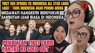 MEGAWATI BERSYUKUR‼️TIKET RED SPARKS VS INDONESIA ALL STAR LAKU LARIS TIKET DIPENUHI FANS INDONESIA [upl. by Crabb]