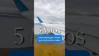 Mitos sobre passagens aéreas viagem passagensaereas aviao viajar [upl. by Annadal931]