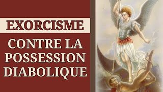 ✝️ EXORCISME contre la POSSESSION DIABOLIQUE ✝️ [upl. by Wrench]