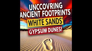 Uncovering Ancient Footprints in White Sands Gypsum Dunes [upl. by Sall660]