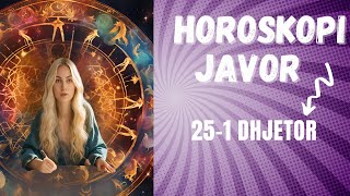 Horoskopi Javor 25 Nëntor  1 Dhjetor 2024 [upl. by Grizelda]