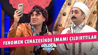 Fenomen Cenazesinde İmamı Çıldırttılar  Güldür Güldür Show [upl. by Llehsad]