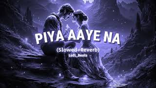 PiyaAayeNaAashiqui2 SlowedReverb  Tulsi KumarRavi Chaudhary lofi lofibeats [upl. by Imailiv]