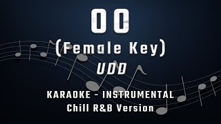 OO  FEMALE KEY  CHILL RampB KARAOKE  INSTRUMENTAL  UDD [upl. by Anidualc]