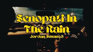 SENOPATI IN THE RAIN  JORDAN SUSANTO LYRICS [upl. by Akimas]