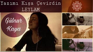 Yazımı Kışa Çevirdin Leylam  Gülnur Kaya [upl. by Adeehsar]