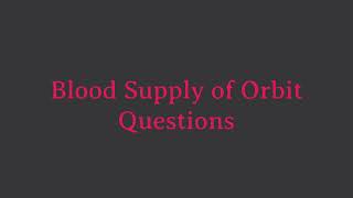 Orbit Blood Supply Review Questions [upl. by Langer]