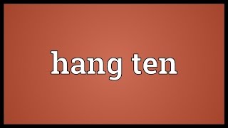 Hang ten Meaning [upl. by Domel]