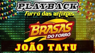 BRASAS DO FORRÓ JOÃO TATU GALOPA AQUI KARAOKE PLAYBACK [upl. by Nnairac704]