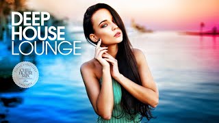 Deep House Lounge Best of Deep House Music  Chill Out Mix [upl. by Adnuahsor347]