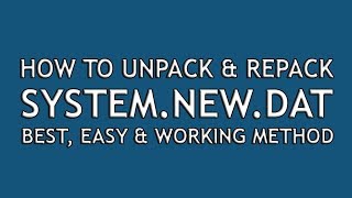 How To Unpack and Repack Systemnewdat Using Windows 7 8 1 or 10  Easy and Working Method [upl. by Svetlana]