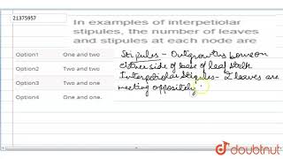 In examples of interpetiolar stipules the number of leaves and stipules at each node are [upl. by Schechinger598]