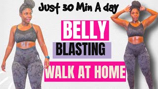 DO THIS EVERY MORNING TO BLAST BELLY FAT 30 MIN INDOOR WALK AB FOCUSED BODY FOR DAYS CHALLENGE [upl. by Jo Ann]