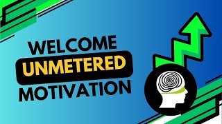 Welcome Unmetered Motivation [upl. by Adirem]