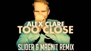 Alex Clare  Too Close Slider amp Magnit Remix  wwwslamdjsru [upl. by Uriel]