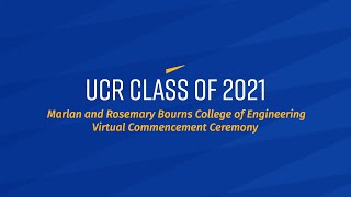 2021 UCR Virtual Commencement Ceremony  Marlan and Rosemary Bourns College of Engineering [upl. by Ennairrac]