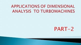 Applications Of Dimensional Analysis To Turbomachines Part2 [upl. by Just246]