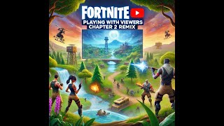 FORTNITE CHAPTER 2 REMIX Fortnite Forge  Playing With Viewers  LIVE 🔴 [upl. by Whit672]